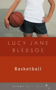 «Basketball» by Lucy Jane Bledsoe