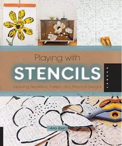 Playing with Stencils: Exploring Repetition, Pattern, and Personal Designs