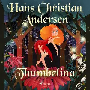 «Thumbelina» by Hans Christian Andersen