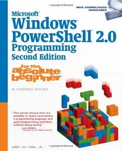 Microsoft Windows PowerShell 2.0 Programming for the Absolute Beginner, 2nd Edition (Repost)