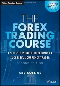 Forex Trading Course: A Self-Study Guide to Becoming a Successful Currency Trader (2nd Edition)