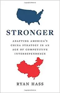 Stronger: Updating American Strategy to Outpace an Ambitious and Ascendant China