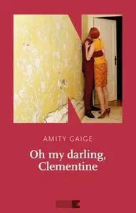 Amity Gaige - Oh my darling, Clementine