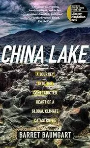 China Lake: A Journey into the Contradicted Heart of a Global Climate Catastrophe