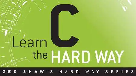 Learn C the Hard Way