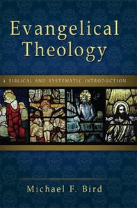 Evangelical Theology: A Biblical and Systematic Introduction (Repost)
