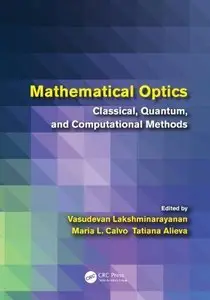 Mathematical Optics: Classical, Quantum, and Computational Methods (Repost)