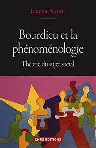 Bourdieu et la phénoménologie. Théorie du sujet social