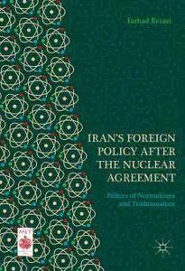 Iran’s Foreign Policy After the Nuclear Agreement: Politics of Normalizers and Traditionalists