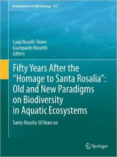 Fifty Years After the "Homage to Santa Rosalia": Old and New Paradigms on Biodiversity in Aquatic Ecosystems: Santa Rosalia 50