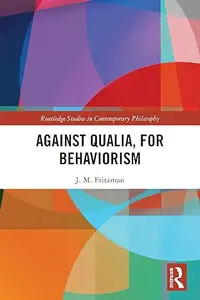 Against Qualia, For Behaviorism