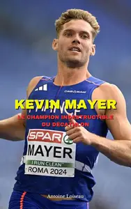 Kevin Mayer : Le Champion Indestructible du Décathlon (French Edition)