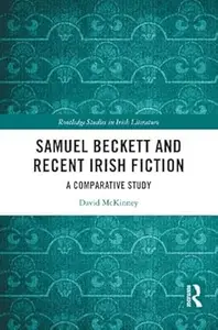 Samuel Beckett and Recent Irish Fiction: A Comparative Study