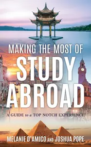 Making the Most of Study Abroad: A Guide to a Top-Notch Experience