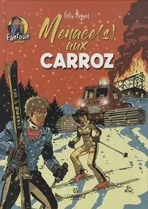 Fanfoué Présente - Tome 2 - Menace(s) Aux Carroz
