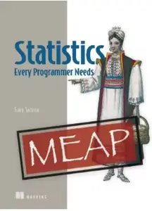 Statistics Every Programmer Needs (MEAP V01)