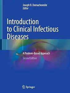 Introduction to Clinical Infectious Diseases: A Problem-Based Approach, 2nd Edition