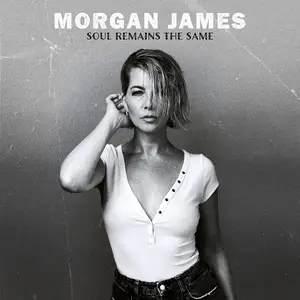 Morgan James - Soul Remains the Same (2025) [Official Digital Download 24/48]