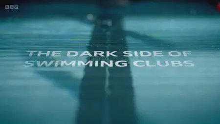 BBC - Panorama: The Dark Side of Swimming Clubs (2025)