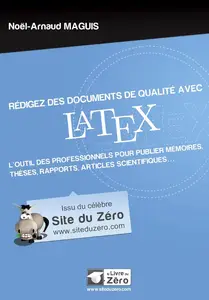 Noël-Arnaud Maguis, "Noël-Arnaud Maguis, "Rédigez des documents de qualité avec LaTeX"