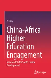 China-Africa Higher Education Engagement: New Models for South-South Development