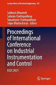 Proceedings of International Conference on Industrial Instrumentation and Control: ICI2C 2021