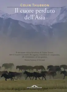 Il cuore perduto dell'Asia - Colin Thubron