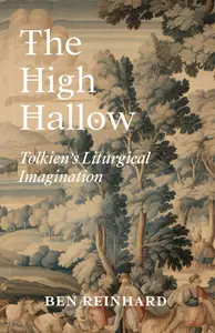 The High Hallow: Tolkien's Liturgical Imagination