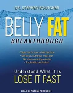 Belly Fat Breakthrough: Understand What It Is and Lose It Fast [Audiobook]