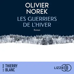 Olivier Norek, "Les guerriers de l'hiver"