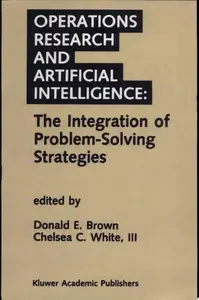 Operations Research and Artificial Intelligence: The Integration of Problem-Solving Strategies