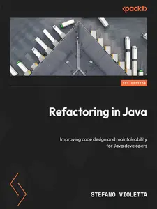 Refactoring in Java: Improving code design and maintainability for Java developers