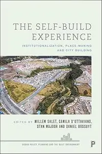 The Self-Build Experience: Institutionalisation, Place-Making and City Building