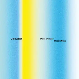 Peter Weniger & Hubert Nuss - Colourfish (2026) [Official Digital Download]