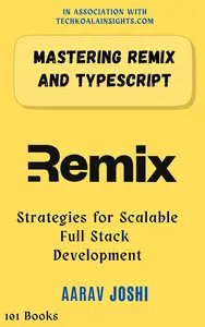 Mastering Remix and TypeScript: Strategies for Scalable Full Stack Development