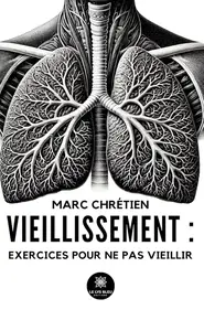 Marc Chrétien, "Vieillissement : Exercices pour ne pas vieillir"