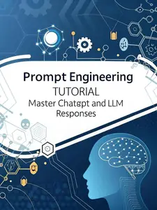 Prompt Engineering Tutorial – Master ChatGPT and LLM Responses