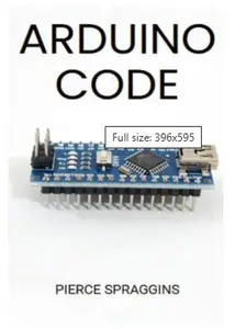 ARDUINO CODE: Mastering Arduino Programming for Embedded Systems (2024 Guide)