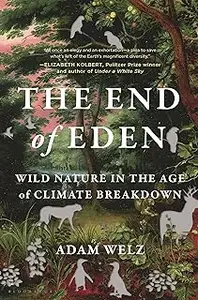 The End of Eden: Wild Nature in the Age of Climate Breakdown