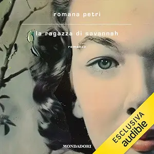 «La ragazza di Savannah» by Romana Petri, Alberto Rollo