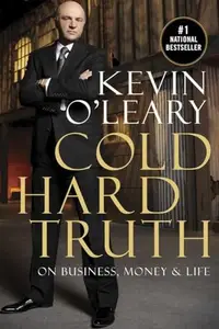 Cold Hard Truth: On Business, Money & Life