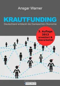 Krautfunding: Deutschland entdeckt die Dankeschön-Ökonomie - Ansgar Warner