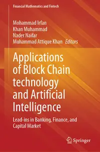 Applications of Block Chain technology and Artificial Intelligence: Lead-ins in Banking, Finance, and Capital Market