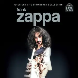 Frank Zappa - Greatest Hits Broadcast Collection (2024)