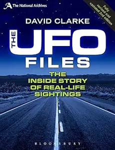 The UFO Files: The Inside Story of Real-life Sightings Ed 2