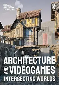 Architecture and Videogames: Intersecting Worlds