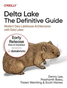 Delta Lake: The Definitive Guide (Third Early Release)