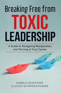 Breaking Free from Toxic Leadership