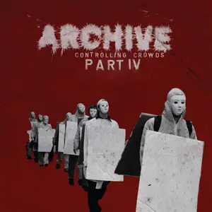 Archive - Controlling Crowds Part IV (2024 Remastered Deluxe Edition) (2025) [Official Digital Download]