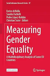 Measuring Gender Equality: A Multidisciplinary Analysis of Some EU Countries